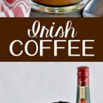 This Irish Coffee Recipe is perfect for St. Patrick's Day or any morning you need a little pick me up!
