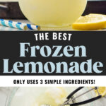 glass of frozen lemonade recipe with straws and garnished with slice of lemon. Bowl of Frozen Lemonade with scoop for serving
