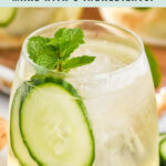 glass of Lillet Spritz with ice, fresh mint leaves, and cucumber slices