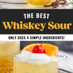 Pinterest graphic of Whiskey Sour recipe. Top image is man's hand putting egg white on top of a glass of whiskey sour. Middle text says "The Best Whiskey Sour. Only used 4 simple ingredients!" lower image is a glass of whiskey Sour with ice frothy egg white garnished with orange slice and a cherry. Lower text says shakedrinkrepeat.com