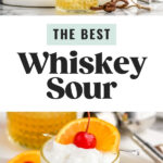 Pinterest graphic of Whiskey Sour recipe. Top image is man's hand pouring cocktail shaker of whiskey sour ingredients into a glass of ice. Middle text says "The Best Whiskey Sour" lower image is a glass of whiskey Sour with ice frothy egg white garnished with orange slice and a cherry. Lower text says shakedrinkrepeat.com
