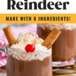 two mugs of Drunk Reindeer recipe garnished with whipped cream, cinnamon sticks, a cherry, and chocolate shavings