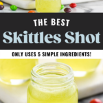 Pinterest Graphic of the best skittles shot, only uses 5 simple ingredients. Cocktail shaker pouring Skittles Shot ingredients into a shot glass and a shot glass of Skittles Shot recipe surrounded by Skittles candy