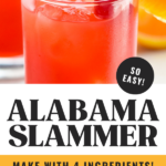 Pinterest graphic of Alambama Slammer text says Alabama Slammer so easy make with 4 ingredients shakedrinkrepeat.com image shows glass of Alabama Slammer drink with ice and a straw, garnished with orange wedge and a cherry