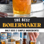 Pinterest graphic of Boilermaker drink. Text says "the best Boilermaker only uses 2 simple ingredients! shakedrinkrepeat.com" Top image is a boilermaker drink with two bottles of beer and boilermaker in background, lower left image shows glass of beer next to shot glass of whiskey with bottles of beer and shot of whiskey in the background. Lower right image shows man's hand holding shot glass of whiskey over a glass of beer to make a Boilermaker with bottles of beer and glass of boilermaker in background