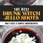 Pinterest graphic for Drunk Witch Shot recipe. Top photo is Overhead photo of Drunk Witch Jell-O Shots garnished with whipped cream and sprinkles. Text says, "The best drunk witch jello shots only uses 5 simple ingredients shakedrinkrepeat.com." Bottom image is closeup overhead photo of Drunk Witch Jell-O Shots garnished with whipped cream and sprinkles.