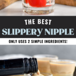 pinterest graphic of slippery nipple. Text says "the best slippery nipple only uses 2 simple ingredients! shakedrinkrepeat.com" Top image shows shot glass of slippery nipple recipe, lower image shows bottle of Baileys irish cream pouring over the back of a spoon into a shot glass to make a slippery nipple shot