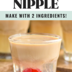 pinterest graphic of slippery nipple. Text says "slippery nipple so easy! Make with 2 ingredients! shakedrinkrepeat.com" Image shows shot glass of slippery nipple drink.