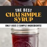 Pinterest graphic for Chai Simple Syrup. Top image is overhead photo of Chai Simple Syrup in a glass jar. Text says, "The best chai simple syrup only uses 3 simple ingredients! shakedrinkrepeat.com" Bottom image is photo of chai simple syrup in a mason jar. Cinnamon sticks sit beside jar.