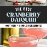 Pinterest graphic for cranberry daiquiri. Text says "the best cranberry daiquiri only uses 4 simple ingredients! shakedrinkrepeat.com" top image shows man's hand pouring a cocktail shaker of cranberry daiquiri ingredients pouring into a glass with cranberry daiquiri in background and cranberries laying beside. Bottom image shows two glasses of cranberry daiquiri.