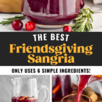 pinterest graphic for friendsgiving sangria. Text says "The best friendsgiving sangria only uses 6 simple ingredients! shakedrinkrepeat.com" Top image shows a glass of cranberry orange sangria garnished with rosemary. Lower left image shows a pitcher of friendsgiving sangria, lower right image shows a pitcher of friendsgiving sangria recipe pouring into a glass