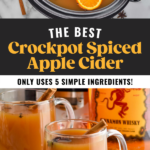 Pinterest graphic for crockpot spiced apple cider. Text says "the best crockpot spiced apple cider only uses 5 simple ingredients! shakedrinkrepeat.com" Top image shows overhead of crockpot of spiced apple cider with oranges, cinnamon sticks and star anise. Lower image shows two mugs of spiced apple cider with bottle of fireball whiskey in background