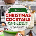 collage of Christmas cocktails, says: "the best Christmas cocktails, perfect drinks for celebrating, shake drink repeat"