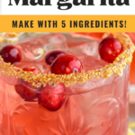 Pinterest photo of Christmas Margarita with a close up photo of a glass of cranberry margarita with a golden sugar rim and cranberries floating in it, says 'so easy! Christmas Margarita make with 5 ingredients shakedrinkrepeat.com'