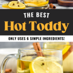 Pinterest graphic for Hot Toddy. Top image shows man's hand pouring jigger of bourbon into a mug of lemon slice to make hot toddy. Text says "the best hot toddy only uses 6 simple ingredients! shakedrinkrepeat.com" Lower image shows mug of hot toddy cocktail with lemon slice with cloves and a cinnamon stick