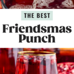 Pinterest photo of Friendsmas Punch, top photo is of champagne being poured into punch bowl and bottom photo is of a stemless wine glass with a golden rim filled with punch. Says 'the best friendsmas punch, shakedrinkrepeat.com'