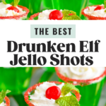 Pinterest graphic of Drunken Elf Jello Shots bottom photo is of an overhead photo of the shot and the top photo is an overhead shot of multiple jello shots. Says 'the best Drunken Elf Jello Shots, shakedrinkrepeat.com