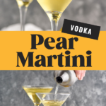 Pinterest graphic of a Pear Martini. Top photo is of a pear martini with a pear garnish and bottom photo is of the pear martini being poured into a martini glass from a shaker. Says, 'vodka, pear martini, shakedrinkrepeat.com'