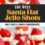 Pinterest photo of Santa Hat Jello Shots. Top photo is on tops of the jello shots, bottom photo is of close up of a Jell-O shot. Says 'The Best Santa Jello Shots, only uses 6 simple ingredients, shakedrinkrepeat.com'