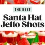 Pinterest photo of Santa Hat Jello Shots. Bottom photo is of green and red christmas Jell-O shots and top photo is overhead shot of several Santa Hat Jello Shots. Says 'The Best Santa Hat Jello Shots, shakedrinkrepeat.com'