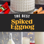 Pinterest photo of spiked eggnog with three photos. Top photo is front facing glass of spiked eggnog with whipped cream, bottom left photo is of a glass bottle of spiked eggnog, bottom right photo is of a glass of spiked eggnog without whipped cream. Says 'the best spiked eggnog, shakedrinkrepeat.com'
