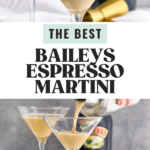 Pinterest graphic for Baileys Espresso Martini recipe. Top image is close up photo of Baileys Espresso Martinis with a bottle of Baileys in the background. Text says, "The best Baileys Espresso Martini shakedrinkrepeat.com." Bottom image is photo of hand pouring Baileys Espresso Martini into martini glass. Bottle of Baileys in the background.