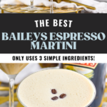 Pinterest graphic for Baileys Espresso Martini recipe. Top image is photo of person's hand pouring Baileys Espresso Martini into a martini glass. Bottle of Baileys in the background. Text says, "The best Baileys Espresso Martini shakedrinkrepeat.com." Bottom image is close up photo of Baileys Espresso martini garnished with three coffee beans.