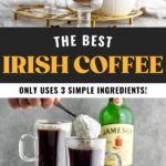 Pinterest graphic for Irish Coffee recipe. Top image is photo of two mugs of coffee with person's hand spooning in Irish Whiskey for Irish coffee recipe. Bottle of Jameson Irish Whiskey and bowl of brown sugar behind mugs. Text says, "The best Irish Coffee only uses three simple ingredients shakedrinkrepeat.com" Bottom image is photo of two mugs of irish coffee with person's hand spooning whipped cream into one mug. Bowl of brown sugar and bottle of Jameson Irish Whiskey in the background.