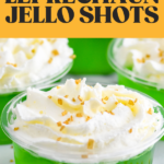 Pinterest graphic for Lucky Leprechaun Jello Shots. Text says, "vodka Lucky Leprechaun Jello Shots shakedrinkrepeat.com." Image is close up photo of Lucky Leprechaun Jello Shots.
