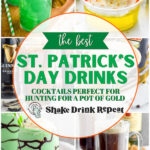 six pictures of st. Patrick's day drinks, graphic says: the best st. Patrick's day drinks, cocktails perfect for hunting for a pot of gold, shake drink repeat