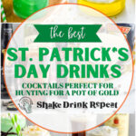 six pictures of st. Patrick's day drinks, graphic says: the best st. Patrick's day drinks, cocktails perfect for hunting for a pot of gold, shake drink repeat