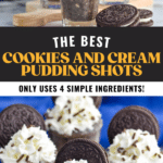 Pinterest graphic for Cookies and Cream Pudding Shots recipe. Top image is photo of person's hand putting whipped cream on top of Cookies and Cream Pudding Shots. Oreo cookies on counter for garnish. Bottom image is photo of Cookies and Cream Pudding Shots garnished with whipped cream, sprinkles, and Oreo cookies. Text says, "the best Cookies and Cream Pudding Shots only uses 4 simple ingredients shakedrinkrepeat.com"