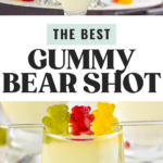Pinterest graphic for Gummy Bear Shot recipe. Top image is photo of person's hand pouring Gummy Bear Shot recipe into shot glasses. Gummy bears for garnish in bowl. Bottom image is close up photo of Gummy Bear Shot garnished with gummy bears. Text says, "the best Gummy Bear Shot shakedrinkrepeat.com"