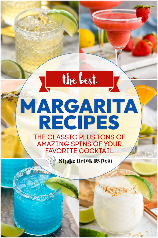 Pinterest graphic for Margaritas round up. Text says, "the best Margaritas recipes the classic plus tons of amazing spins of your favorite cocktail shakedrinkrepeat.com" Image is collage of 6 photos of margaritas, including an original margarita, strawberry margarita, blue margarita, and coconut margarita.