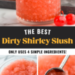 Pinterest graphic for dirty shirley slush. Top image shows a glass of dirty shirley slush with two straws and cherries. Text says "the best dirty shirley slush only uses 4 simple ingredients! shakedrinkrepeat.com" Lower left image shows a bowl of dirty shirley slush, lower right image shows a cookie scoop scooping out dirty shirley slush cocktail.