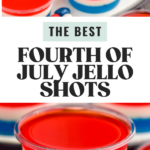 Pinterest graphic for Fourth of July Jello Shots recipe. Top image is overhead photo of Fourth of July Jello Shots. Text says, "the best Fourth of July Jello Shots shakedrinkrepeat.com." Bottom image is close up photo of Fourth of July Jello Shots.