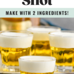 Pinterest graphic for mini beer shot text says "mini beer shot make with 2 ingredients so easy! shakedrinkrepeat.com" Image shows 4 shot glasses of mini beer shots with bottle of licor 43 in the background