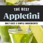 Pinterest graphic for appletini. Top image shows man's hand pouring cocktail shaker of appletini ingredients into a glass. Text says "the best appletini only uses 5 simple ingredients shakedrinkrepeat.com" Lower image shows a glass of appletini garnished with an apple slice.