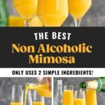 Pinterest graphic for Non alcoholic mimosa recipe. Top image shows side view of Non alcoholic mimosas garnished with orange slices. Bottom two images show ingredients being poured into champagne glasses for Non alcoholic mimosa recipe. Text says, "the best Non alcoholic mimosa only uses 2 simple ingredients! shakedrinkrepeat.com"