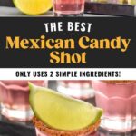 Pinterest graphic for Mexican Candy Shot. Text says "the best mexican candy shot only uses 2 simple ingredients! shakedrinkrepeat.com" Top image shows a cocktail shaker pouring into a shot glass with mexican candy shots and lime wedges sitting in the background. Bottom image shows a mexican candy shot with a lime wedge on top.